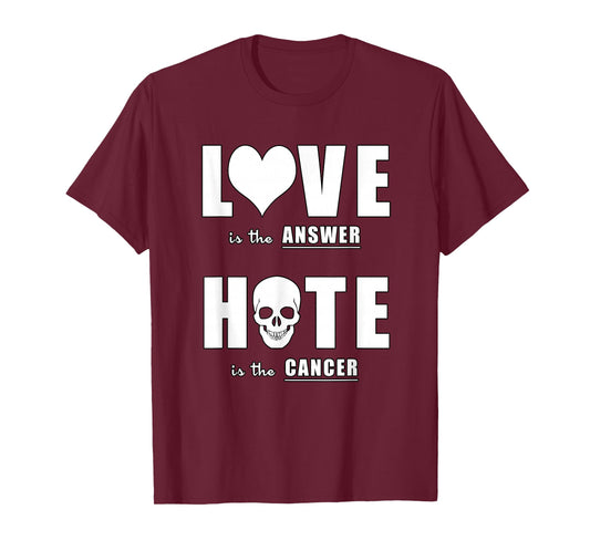 Love is The Answer Anti-Hate Quote Design T-Shirt