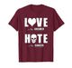Love is The Answer Anti-Hate Quote Design T-Shirt