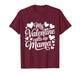 My Valentine Calls Me Mama Valentines Day Mommy Mom T-Shirt