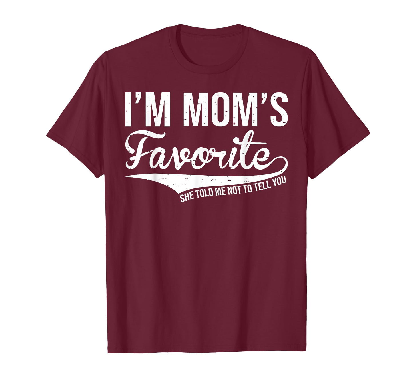 Mom's Favorite Son Daughter Funny I'm Mom's Favorite T-Shirt