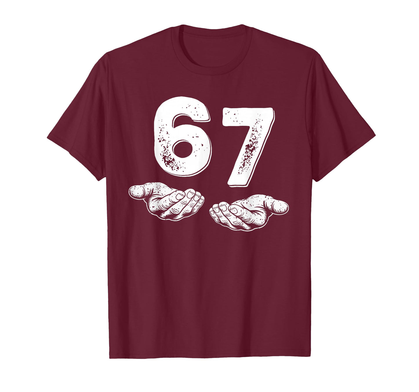 67 Six Seven Funny 6 7 Meme Gen Alpha Slang 6 7 Hands T-Shirt