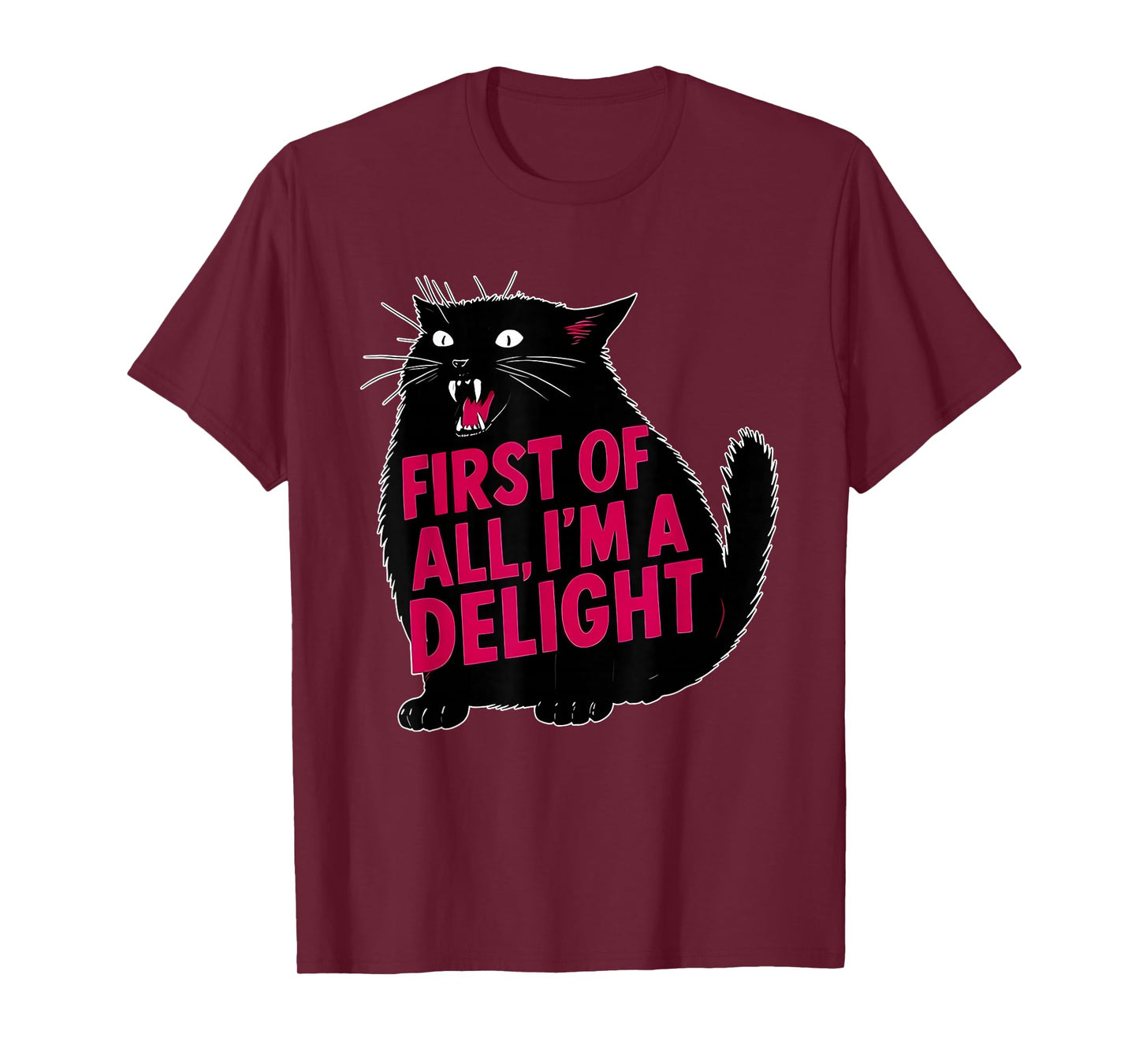First of All I'm A Delight Funny Roaring Black Cat Meme T-Shirt