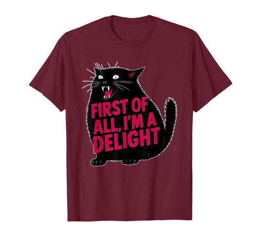 First of All I'm A Delight Funny Roaring Black Cat Meme T-Shirt