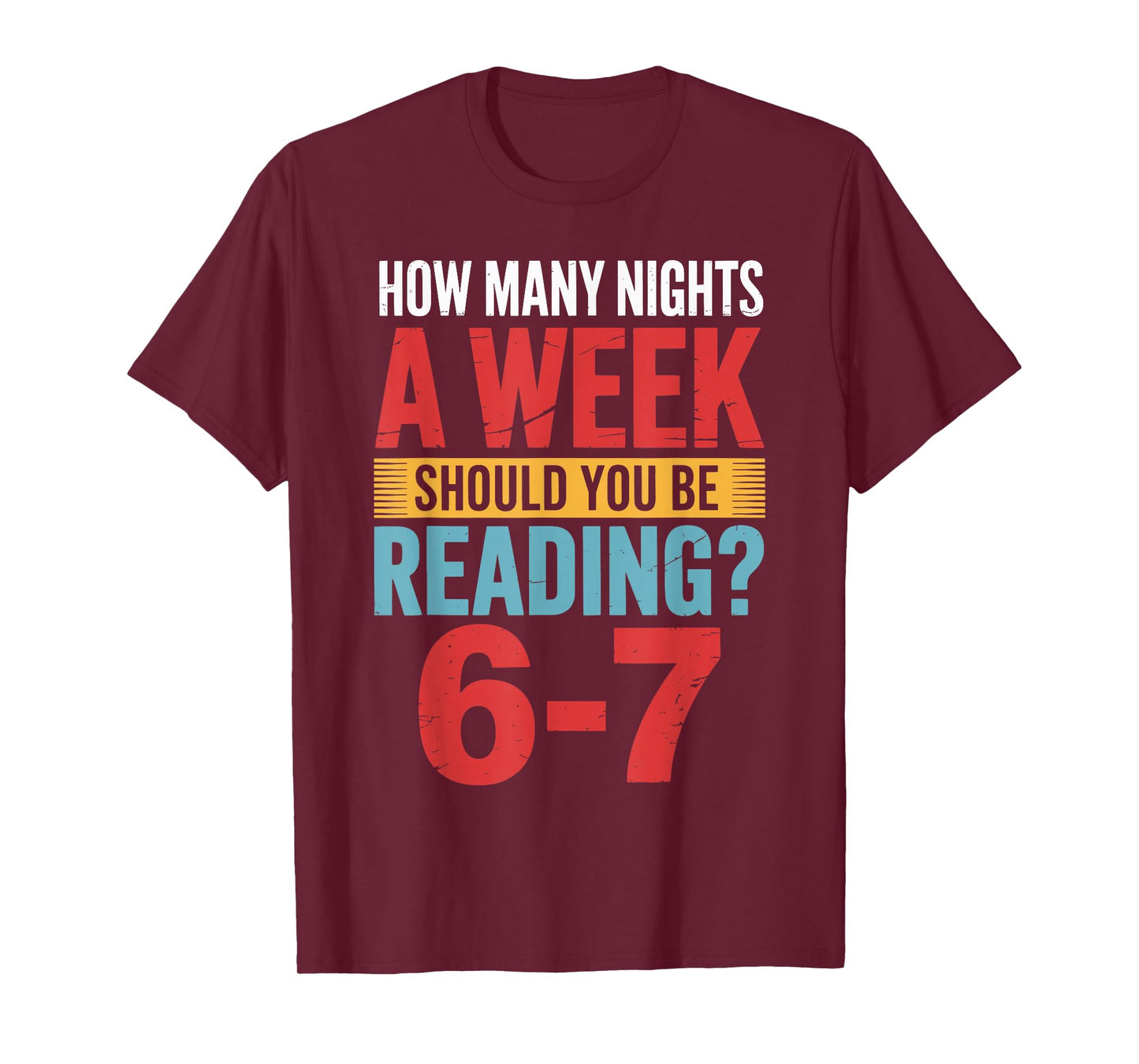 Teacher 67 How Many Nights A Week Should You Be Reading 6-7 T-Shirt