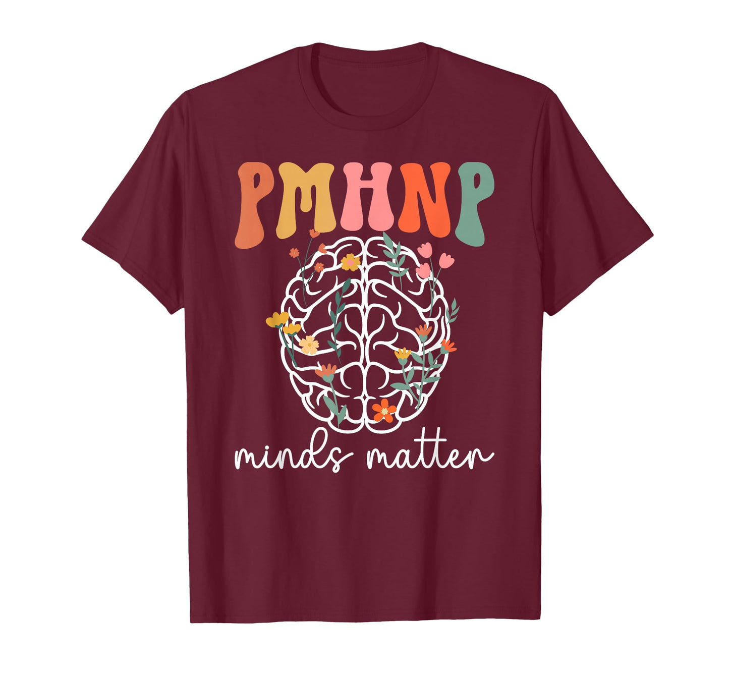 PMHNP Minds Matter Psychiatric Nurse Practitioner Psych NP T-Shirt