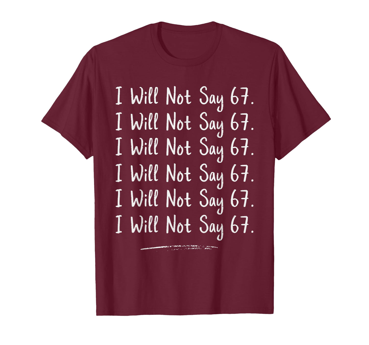 Funny Teacher Gen Alpha Classroom Humor I Will Not Say 67 T-Shirt