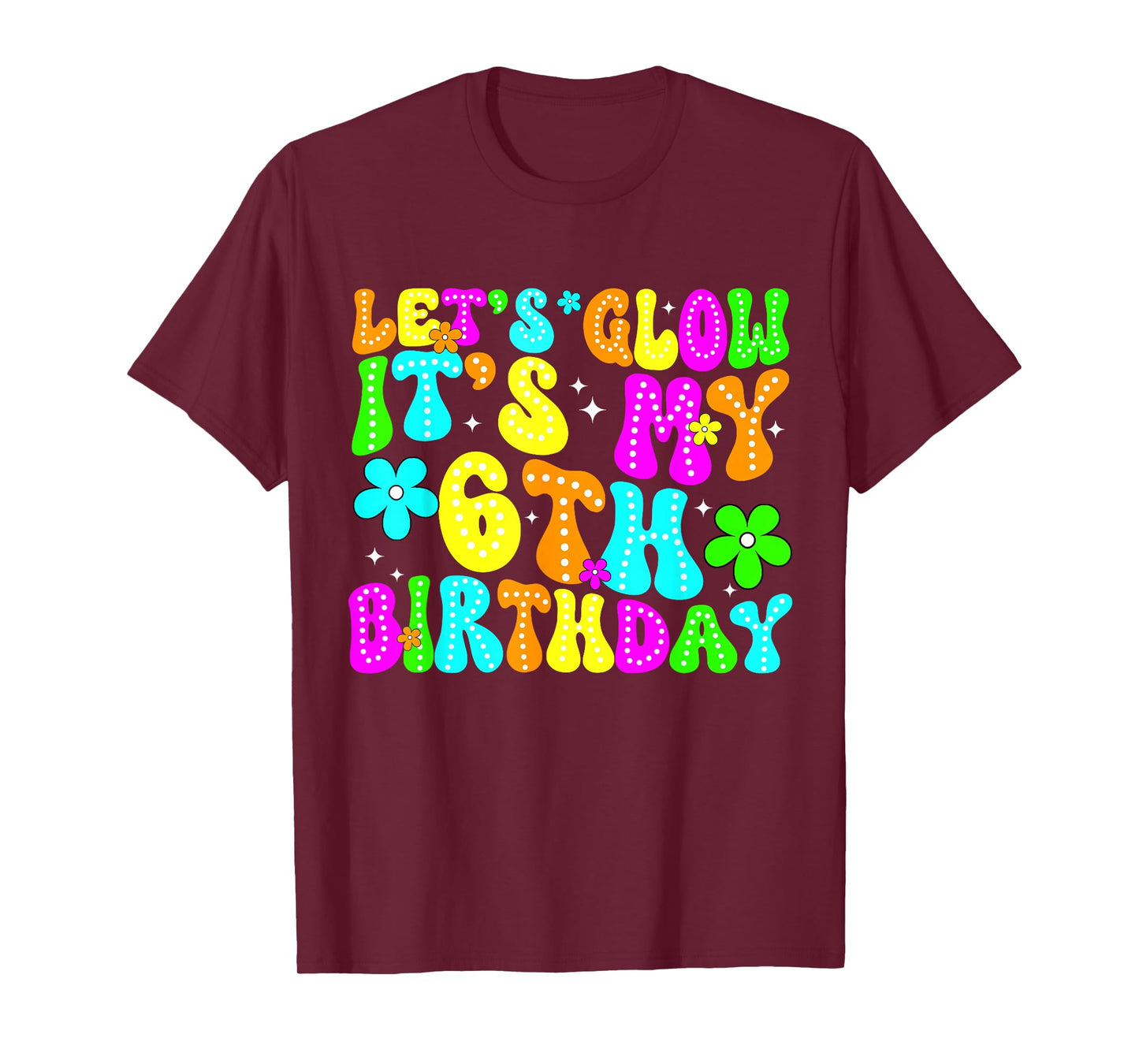 Lets Crazy It's My 6th Birthday Glowing 6 Year Old 80s Party T-Shirt