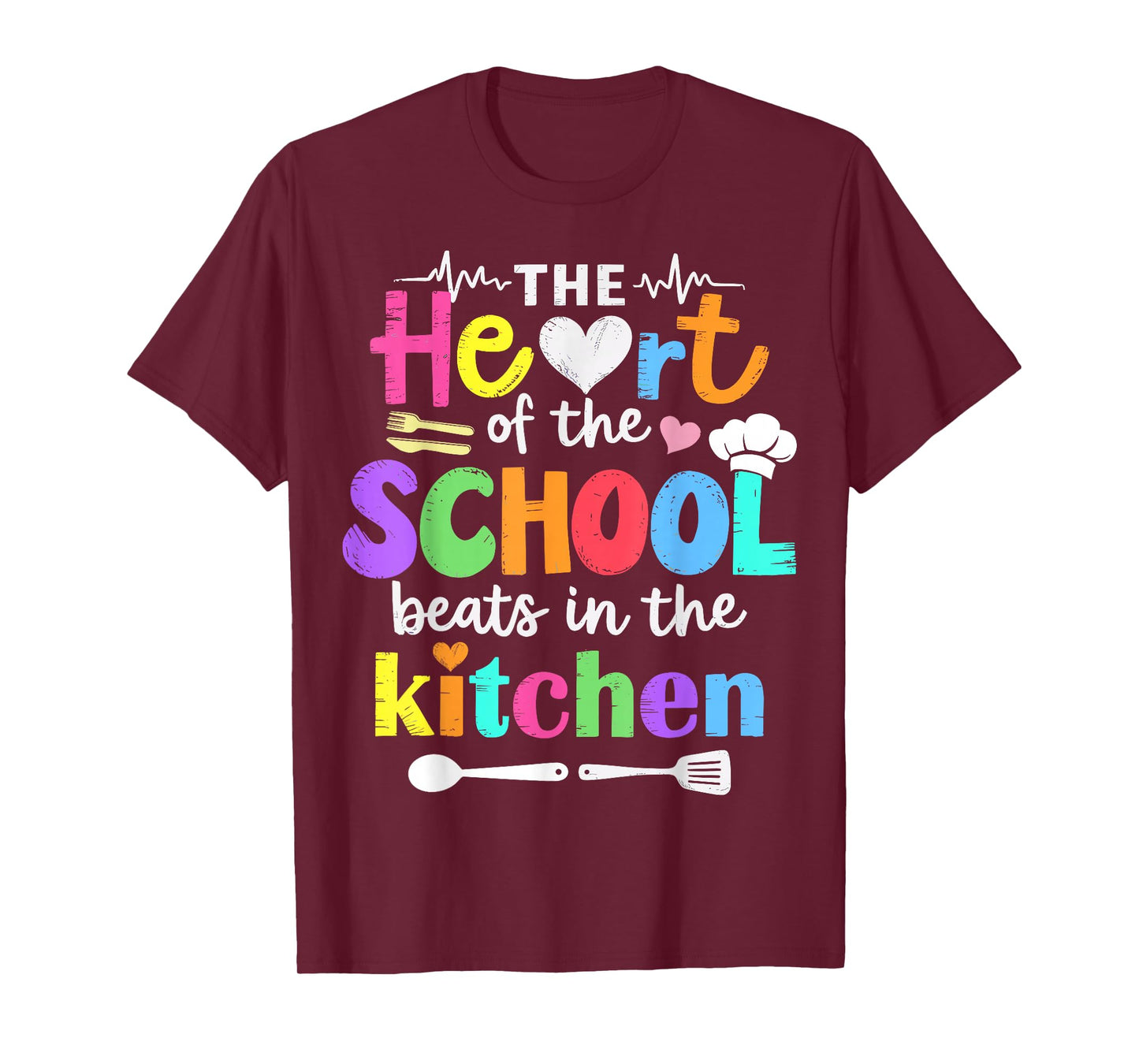 The Heart of The School Beats in The Kitchen Staff T-Shirt