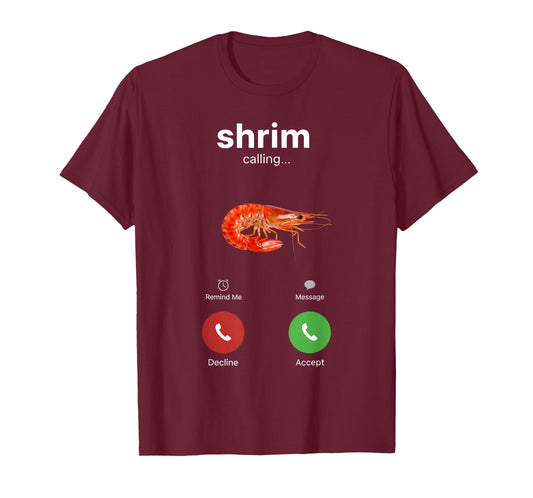 Shrim Calling Funny Meme Shrimp is Calling Misspelled T-Shirt