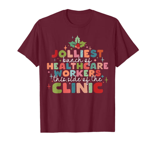 Jolliest Bunch of Healthcare Workers This Side of The Clinic T-Shirt