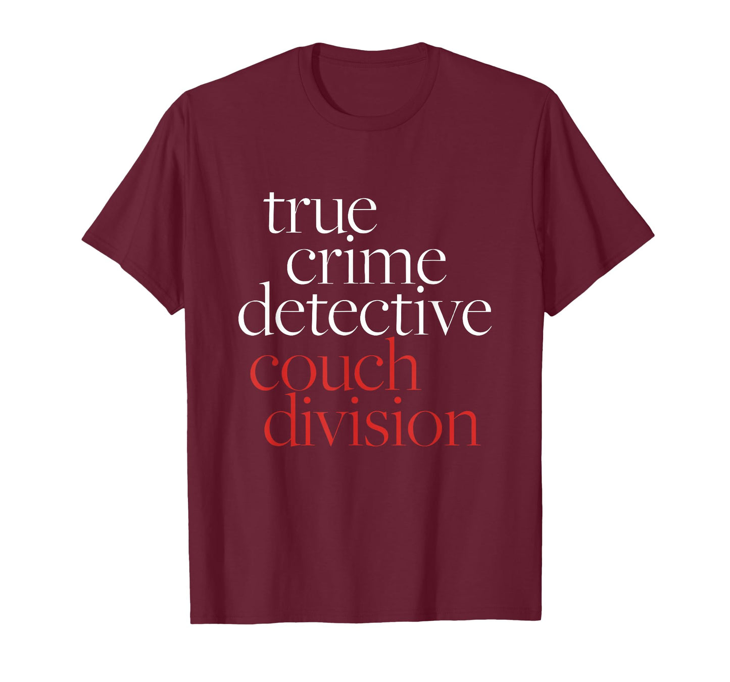 True Crime Detective Couch Division Funny True Crime Lover T-Shirt