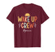 Wake Up Crew Pacu Nurse Squad Post Anesthesia Care Unit T-Shirt