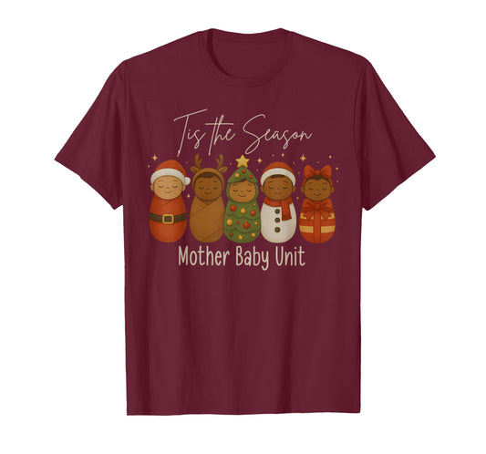 Tis The Season Mother Baby Unit Postpartum MBU Nurse Xmas T-Shirt