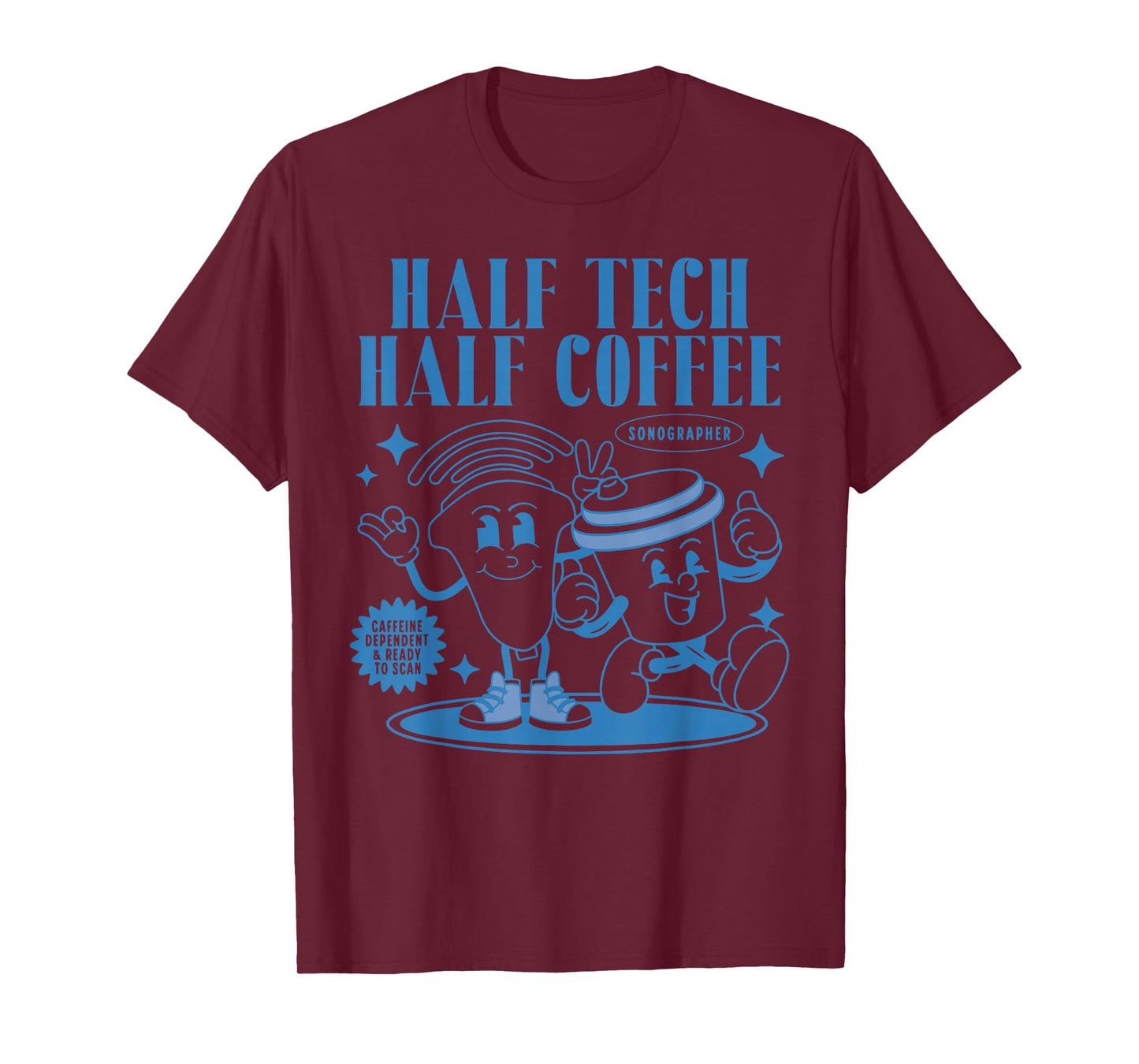 Half Tech Half Coffee Sonography Funny Ultrasound Tech RDMS T-Shirt