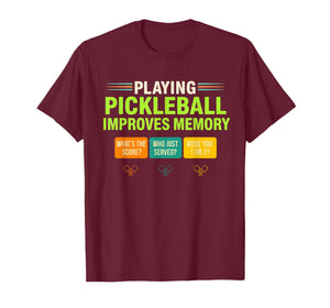 Playing Pickleball Improves Memory Player for Men Women Tee T-Shirt