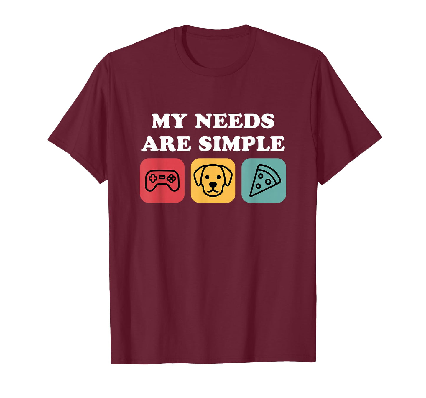 Dogs Gaming and Pizza My Needs are Simple Funny Dog Gamer T-Shirt