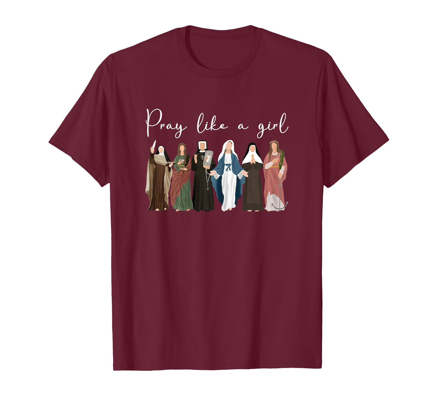Pray Like A Girl Catholic Saint Christian for Women Girls T-Shirt