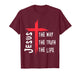 Jesus The Way The Truth The Life Christian Cross T-Shirt