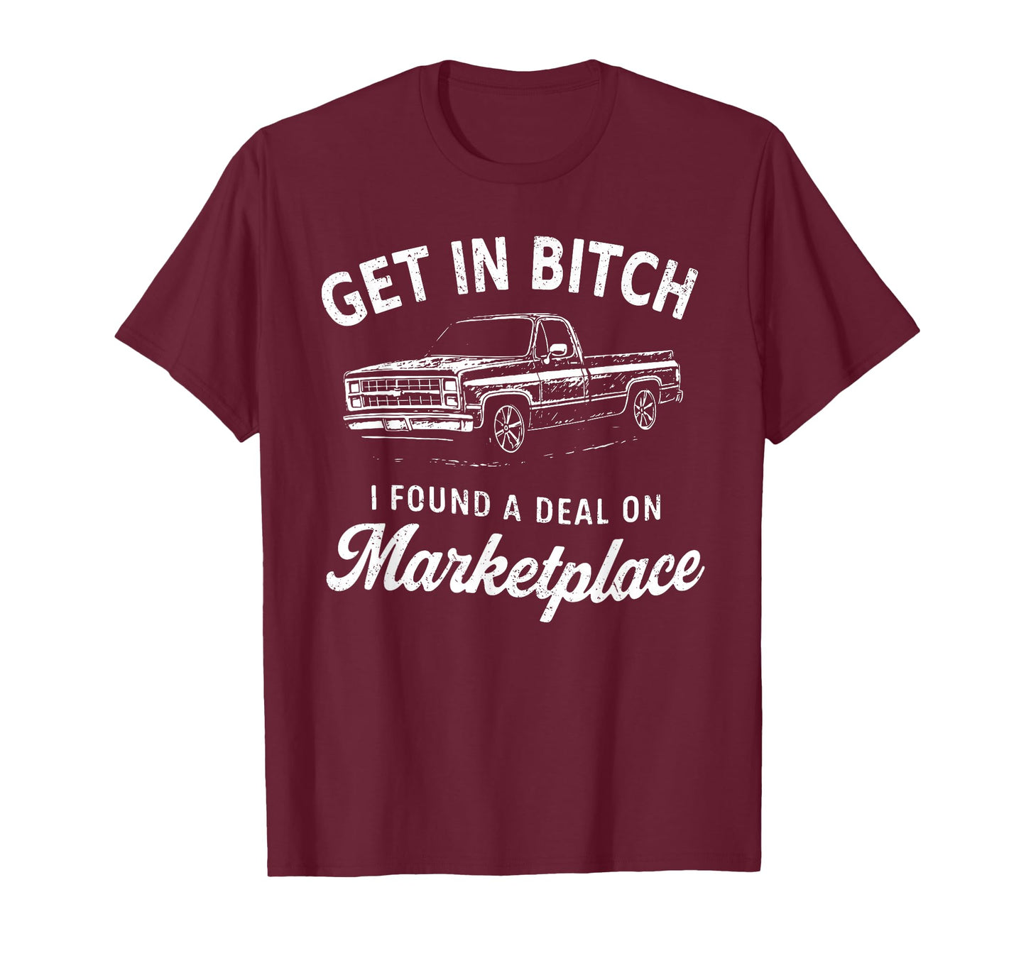 Get in Bitch I Found A Deal On Marketplace Meme T-Shirt