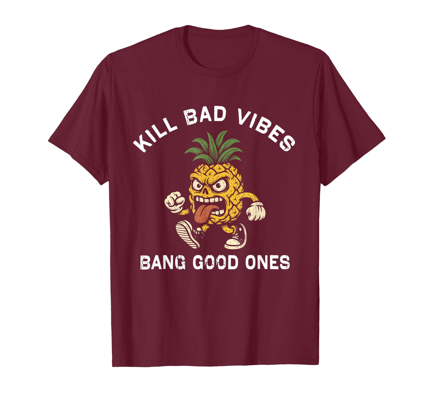 Pineapple Kill Bad Vibes Bang Good Ones T-Shirt