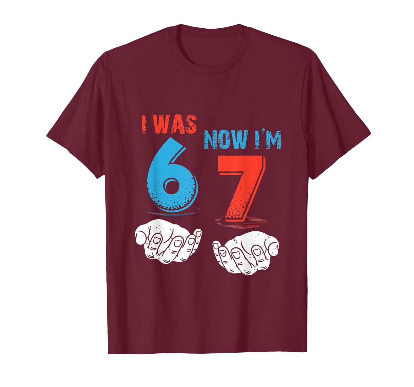7 Year Old Birthday I was 6 Now I'm 7 67 Funny for Kids T-Shirt