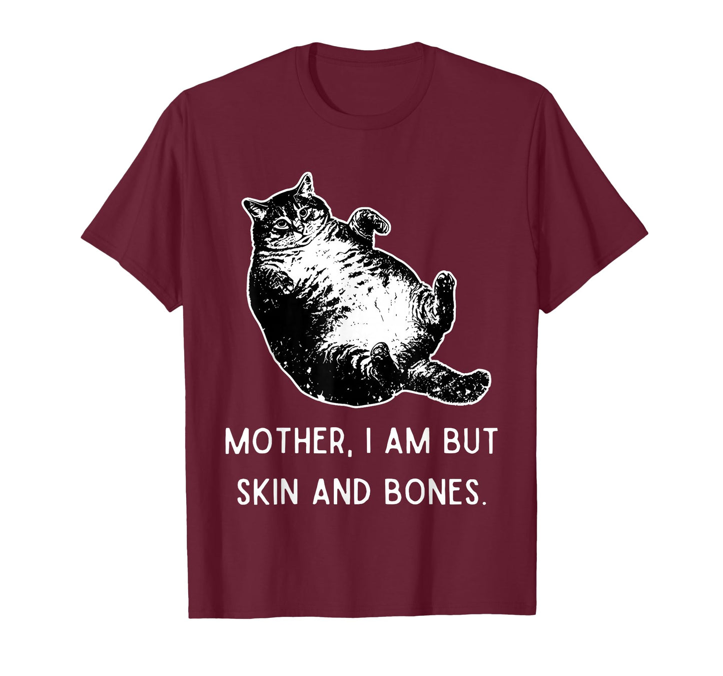Mother i am but Skin and Bones Funny Fat cat T-Shirt