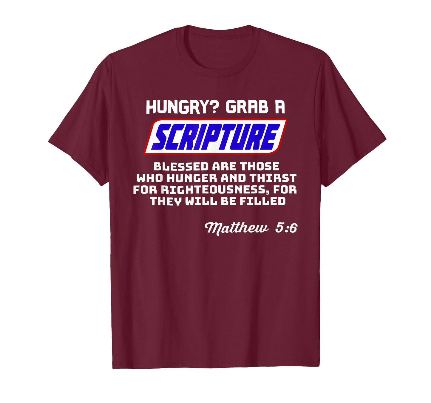Hungry Grab A Scripture Funny Christian Matthew 5:6 Faith T-Shirt