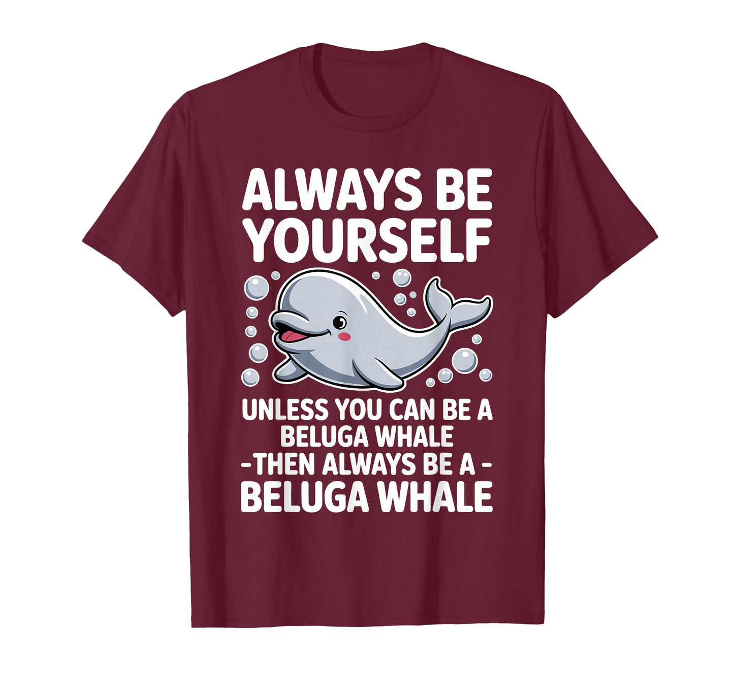 Funny Beluga Whale Design for Men Women Beluga Whale Lover T-Shirt