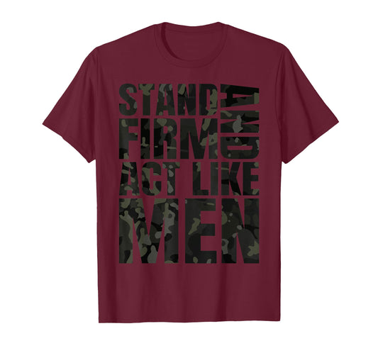 Stand Firm and Act Like Men Multi Black Cam Camo Camouflaged T-Shirt