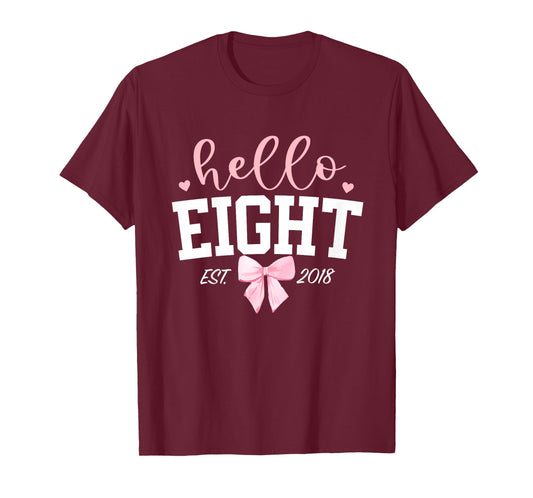 Hello Eight Est 2018 8th Birthday Girl Turning 8 T-Shirt