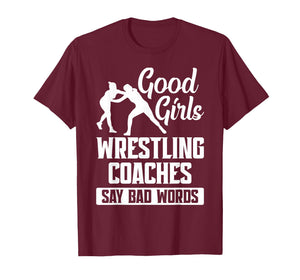 Girls Wrestling Trainer Bad Words Girls Wrestling Coach T-Shirt