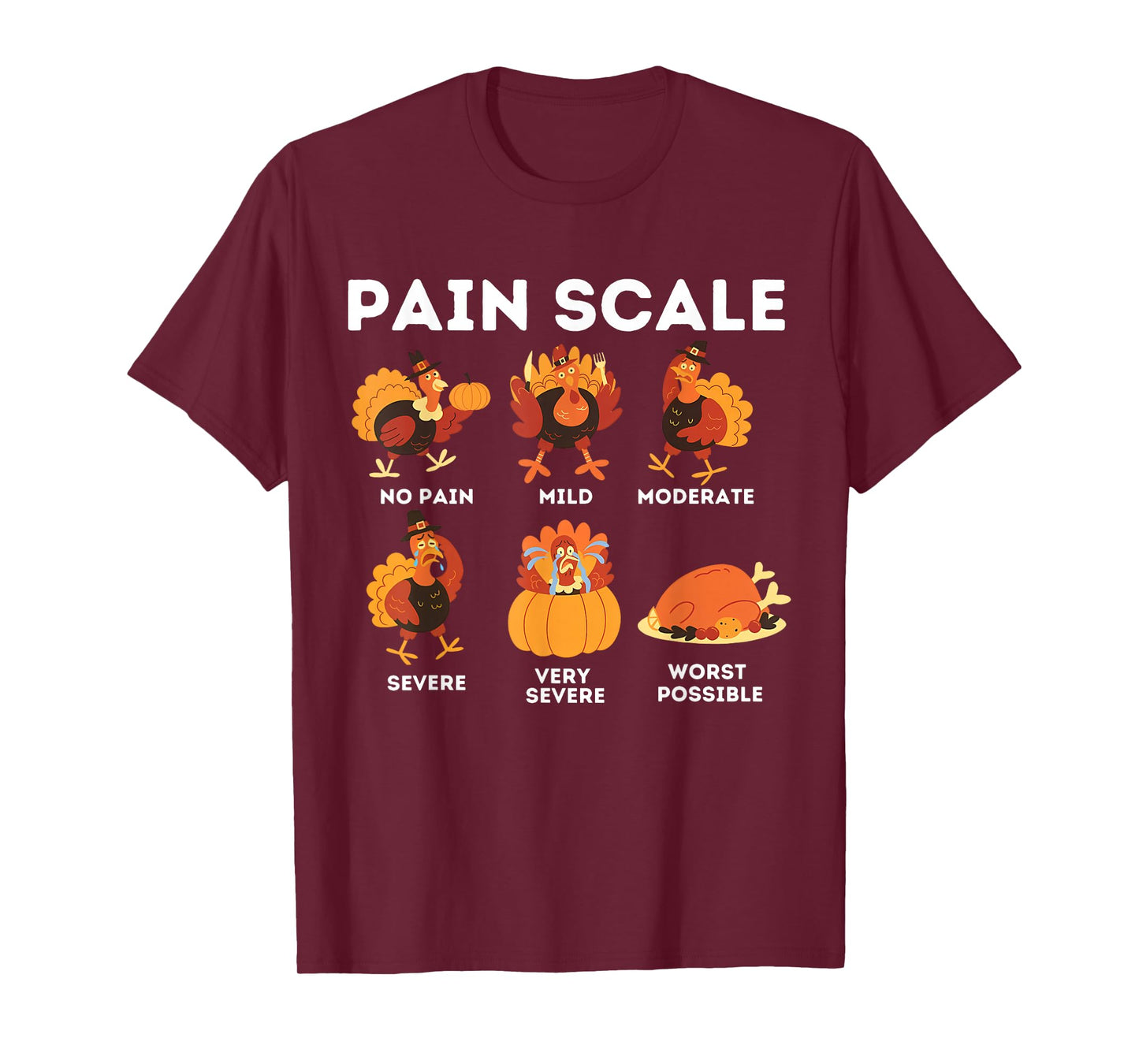 Pain Scale Turkey Pain Assessment Trauma Nurse Thanksgiving T-Shirt