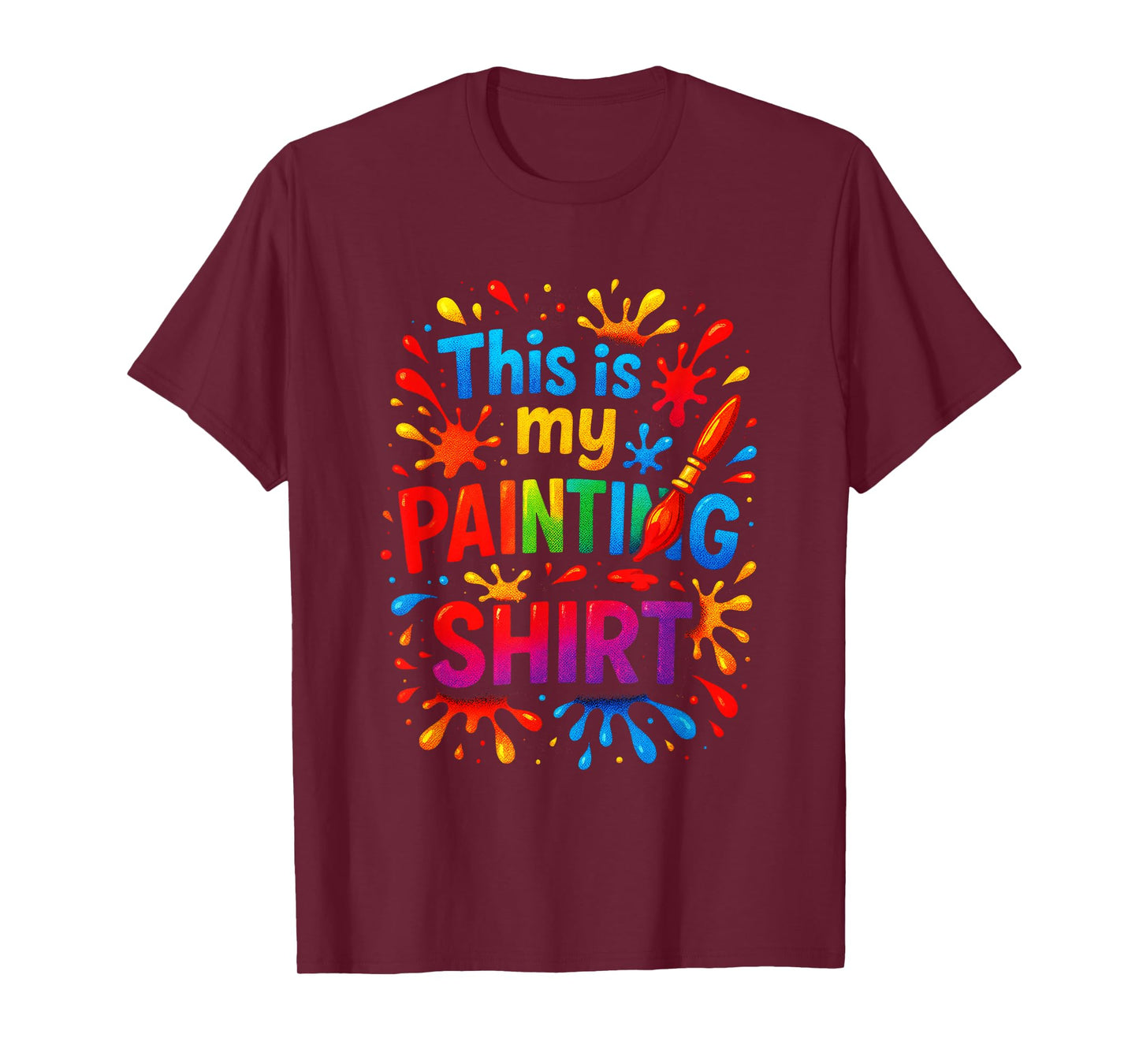 This is My Painting Shirt - Artists & Painters T-Shirt