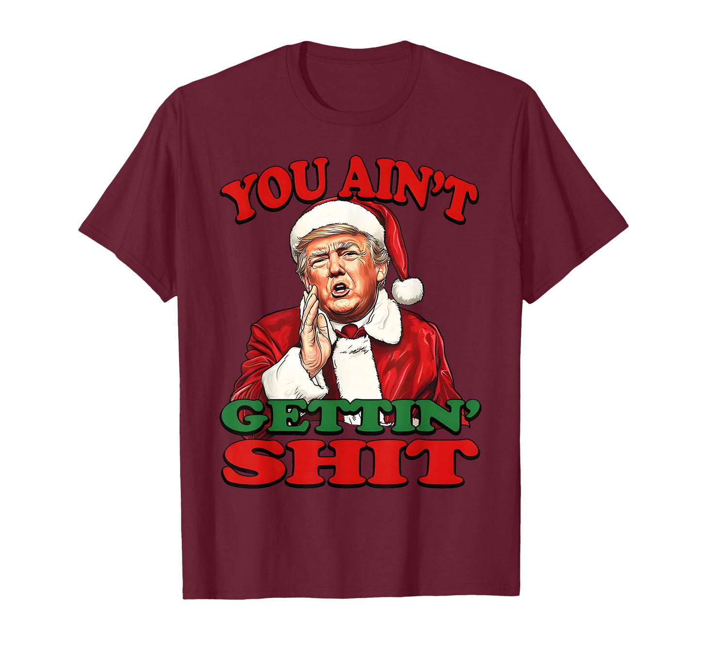Retro You Ain't Getting Shit Funny Santa Trump Christmas T-Shirt