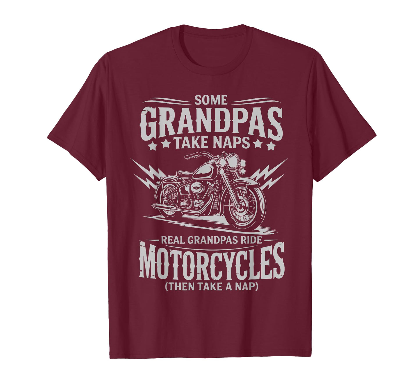 Some Grandpas Take Naps Real Grandpas Ride Motorcycles Tee T-Shirt