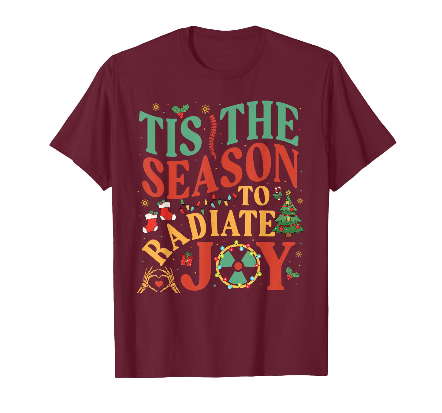 Tis The Season to Radiate Joy Radiation Oncology Christmas T-Shirt