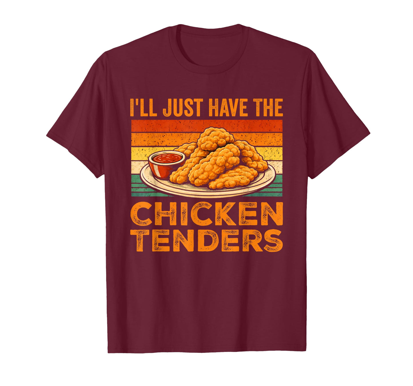 I’ll Just Have The Chicken Tenders Vintage Chicken Tender T-Shirt