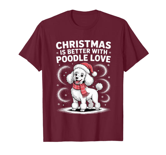 Cute Xmas Puppy Dog Christmas is Better with Poodle Love T-Shirt