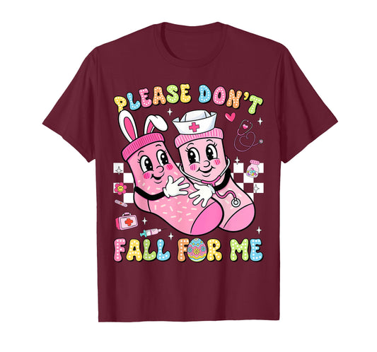 Please Don't Fall for Me Nurse Easter Medical Socks Pun T-Shirt