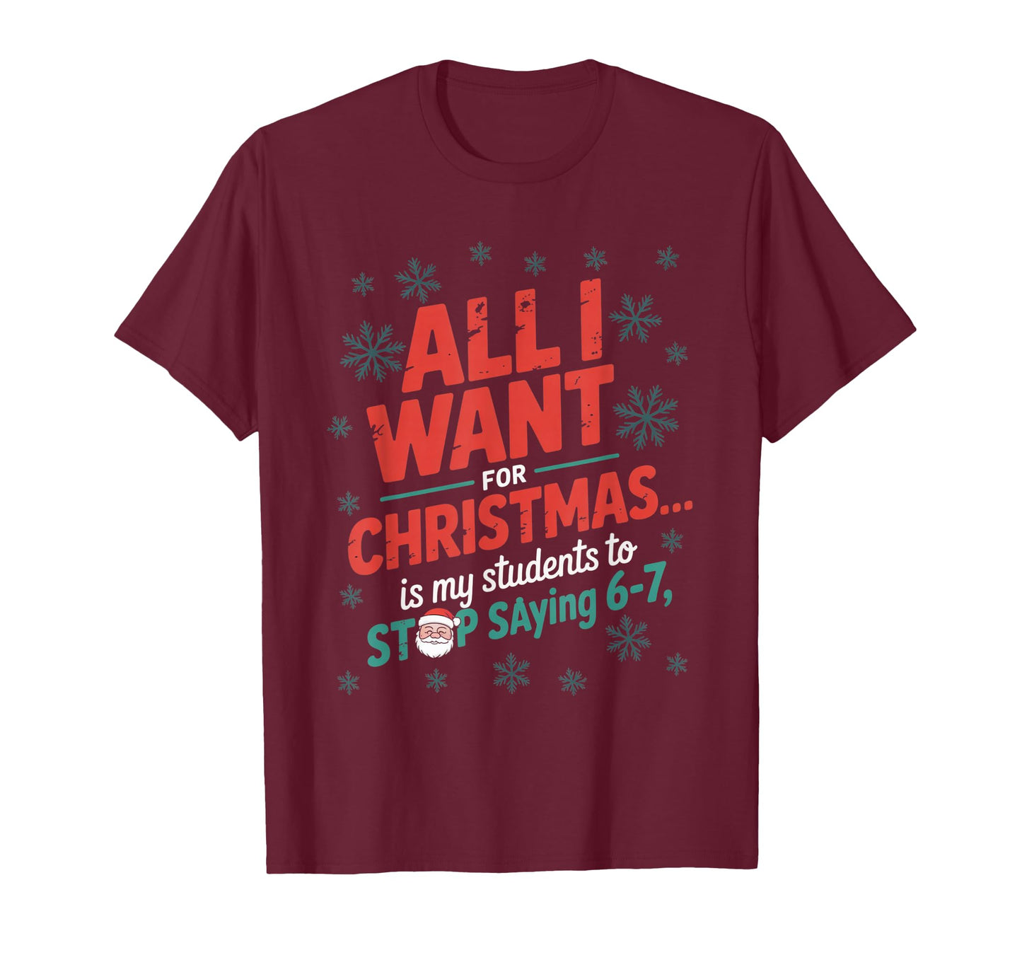 Students Saying 6-7 67 Six Seven Funny Teacher Christmas T-Shirt