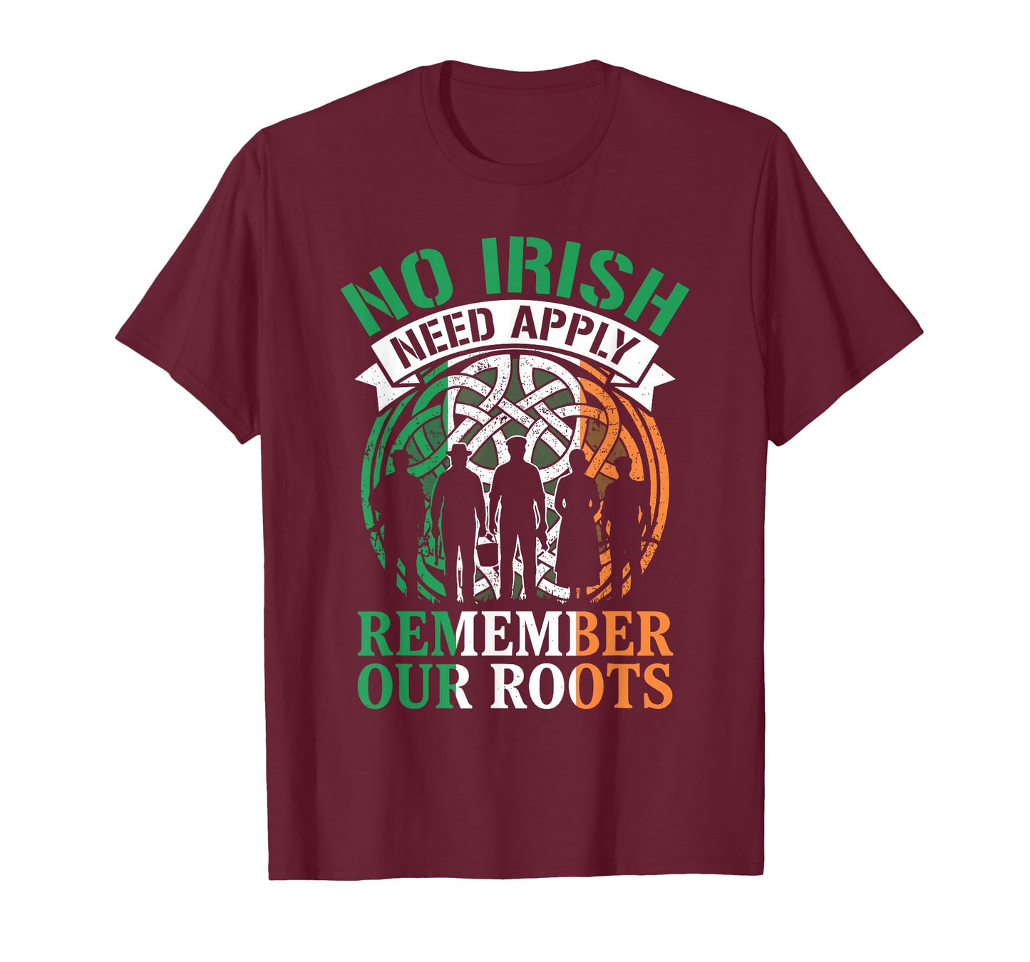 No Irish Need Apply Remember Our Roots Celtic Pride History T-Shirt