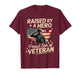 Raised by A Hero Proud Son of Veteran Patriotic Veterans Day T-Shirt