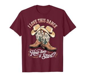 I Love This Dance How Does It Start T-Shirt