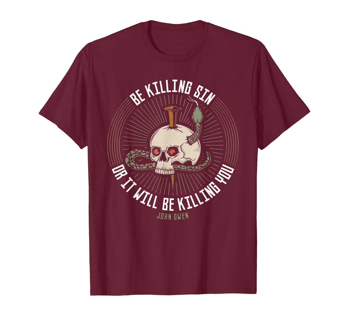 Be Killing Sin Or It Will Be Killing You John Owen Quote T-Shirt