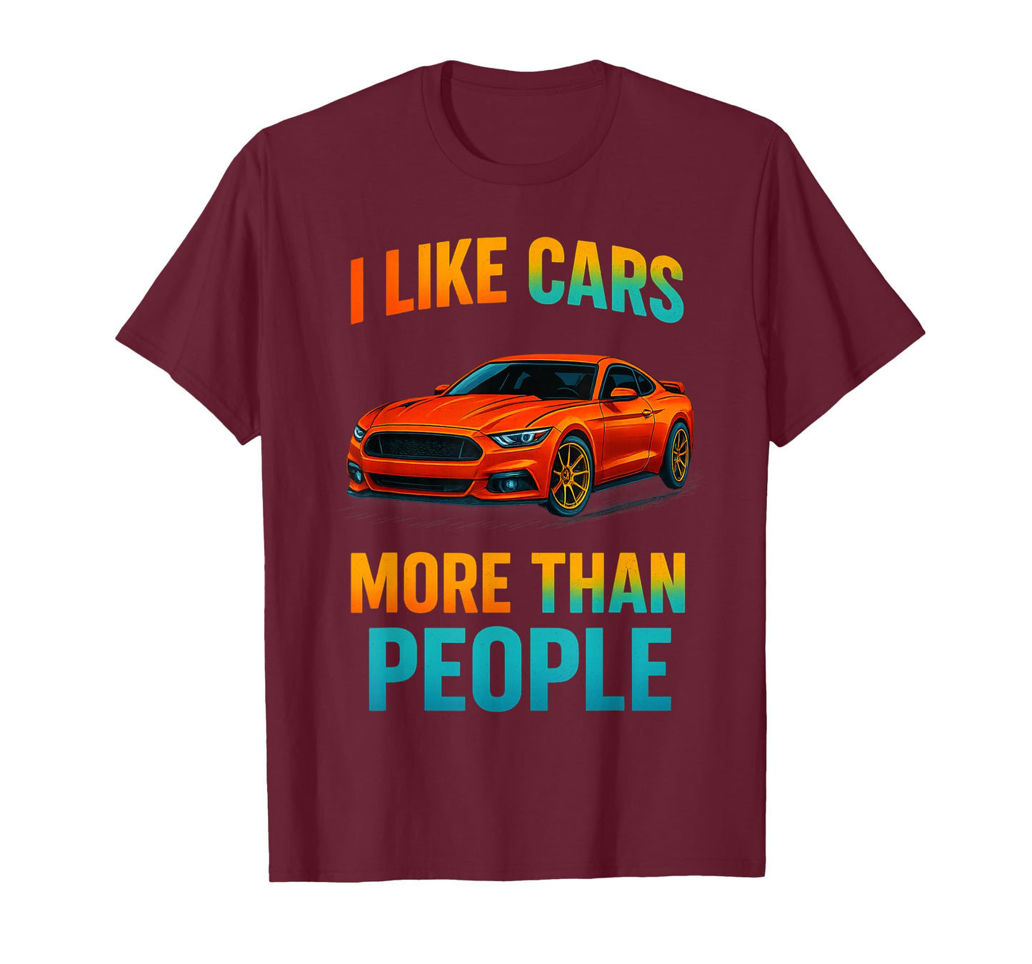 I Love Cars More Than People Funny Car Tee T-Shirt