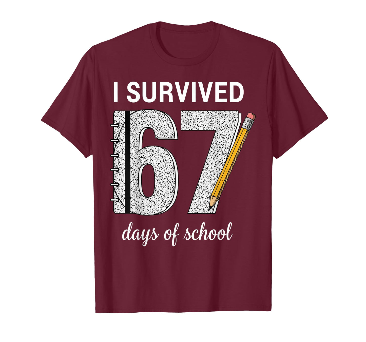 I Survived 67 Days of School Students Teachers 67 T-Shirt