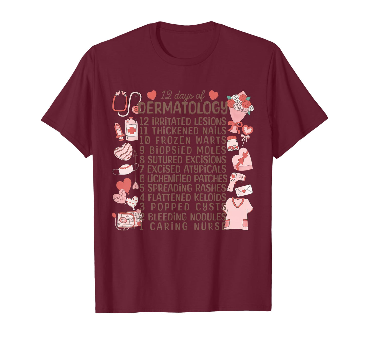 12 Days of Dermatology Valentines Dermatologist Derm Nursing T-Shirt
