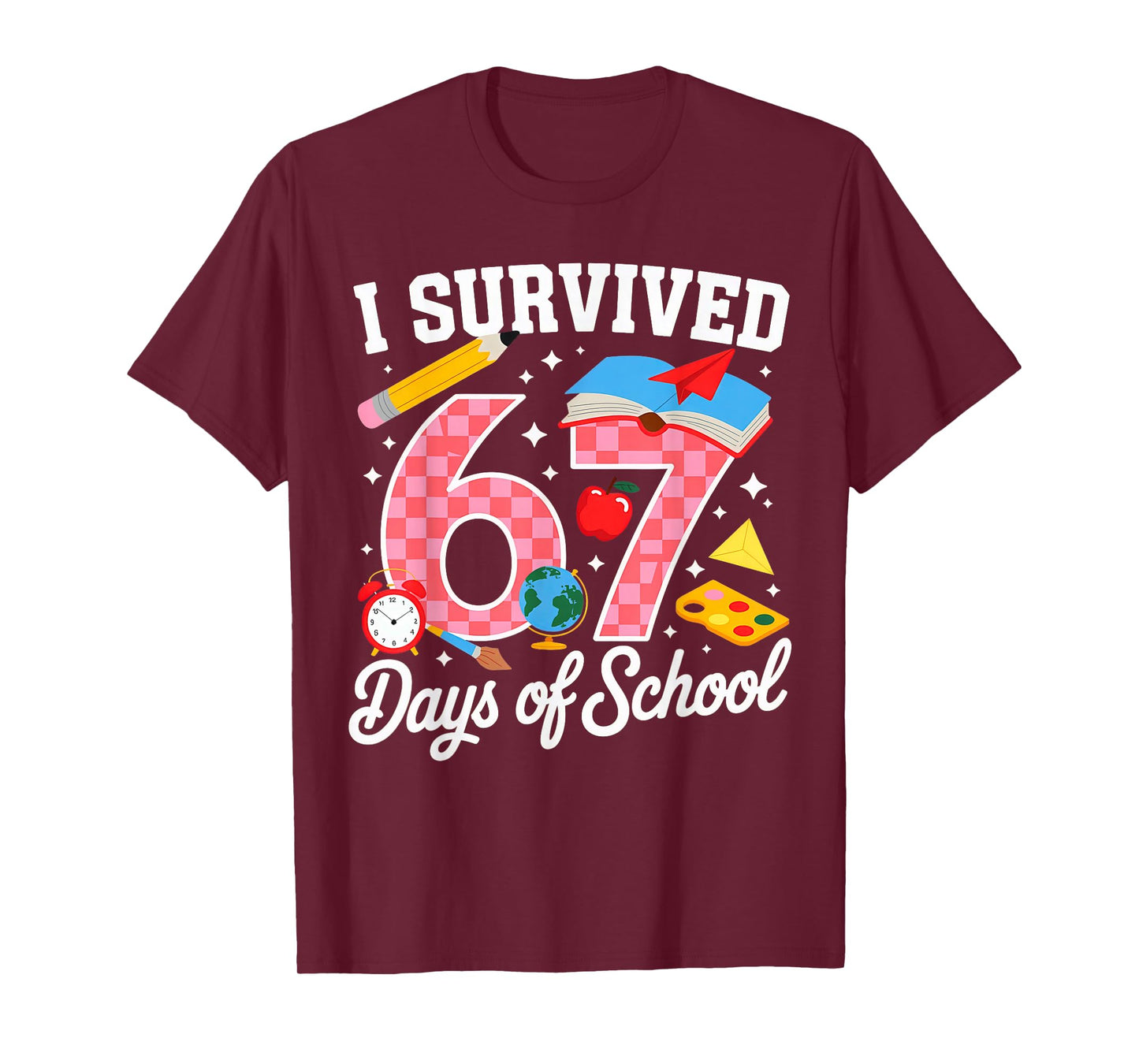 I Survived 67 Days of School 67 Teachers Students 67 Meme T-Shirt