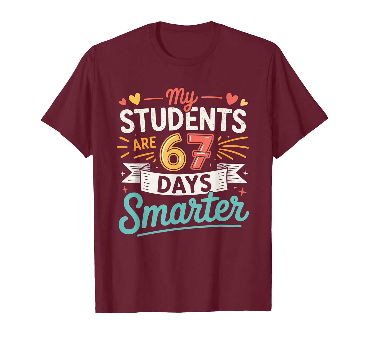 My Students are 67 Days Smarter Funny Teacher Kids 6 7 Meme T-Shirt