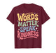 Speak Kindness Positive Quote Acceptance Choose Kindness T-Shirt